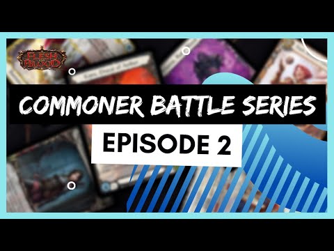 Commoner BATTLE SERIES Ep. 2 w/ Br33zy - Flesh and Blood TCG