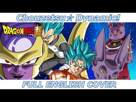 Chouzetsu☆Dynamic! - Dragon Ball Super (FULL ENGLISH COVER)