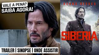 Sibéria | Trailer e detalhes de onde ver