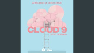 Afrojack & Chico Rose - Cloud 9 (Ft Jeremih) video
