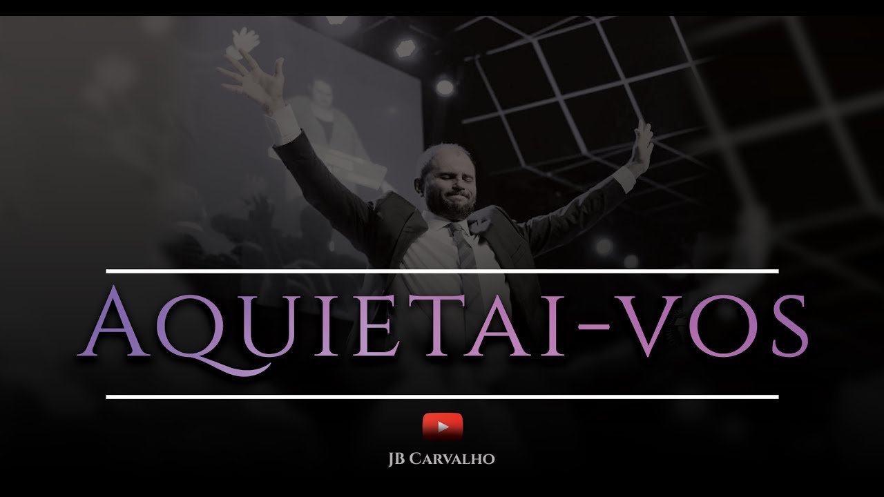 Aquietai-vos - JB Carvalho