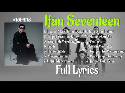 Ifan Seventeen - Jangan Paksa Rindu (Beda) Playlist Lirik Full Album - Lagu POP Terbaru 2026 Spotify