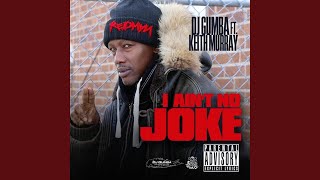 I Ain&#39;t No Joke (feat. Keith Murray)