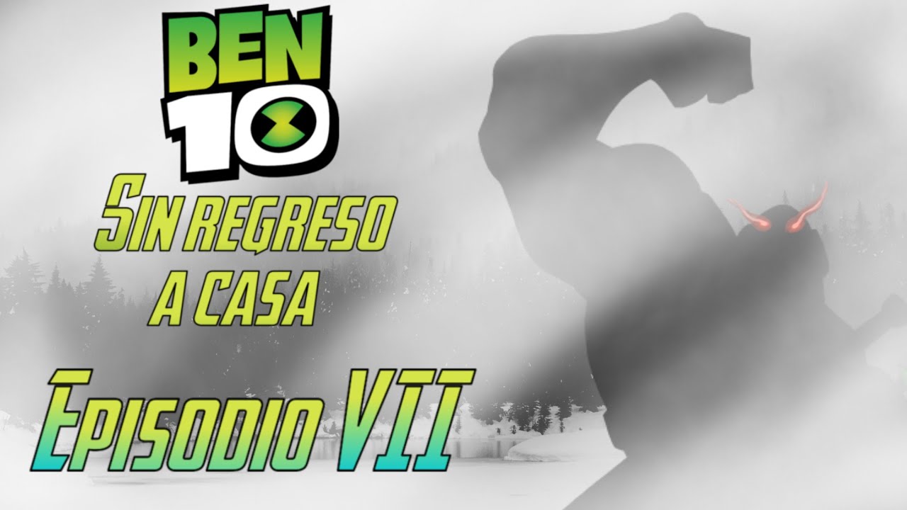 Ben 10: Sin regreso a casa | Fanfic | Ben x Marvel | Episodio 7