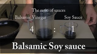 Balsamic Soy Sauce ( How to make  the reduction sauce of Balsamic Vinegar and Soy Sauce )