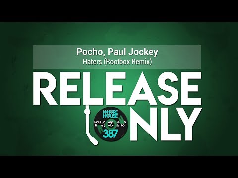 Pocho, Paul Jockey - Haters (Rootbox Remix)