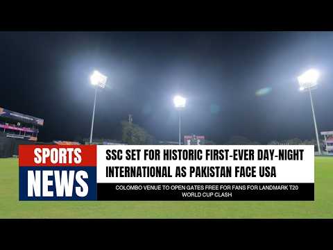 SSC Set for Historic First-Ever Day-Night International as Pakistan Face USA#t20worldcup