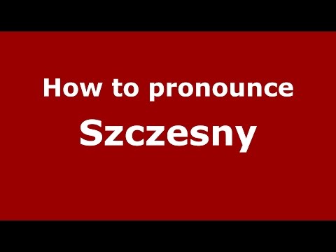 How to pronounce Szczesny