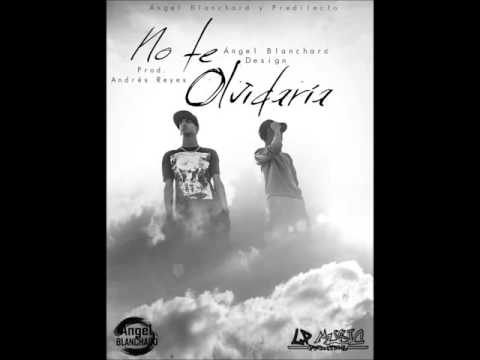 No te olvidaría - Ángel Blanchard (Ft. Predilecto)