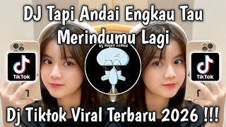 Download lagu DJ TAPI ANDAI ENGKAU TAU SUNGGUH AKU SANGAT RINDU | DJ MERINDUMU LAGI SLOW VIRAL TIKTOK TERBARU 2026 mp3
