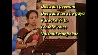Deewani deewani Deewana tera ho gaya Karaoke With Female Voice Vaishali Manjrekar