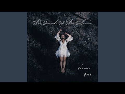 The Sound Of The Silence - Leena Rae