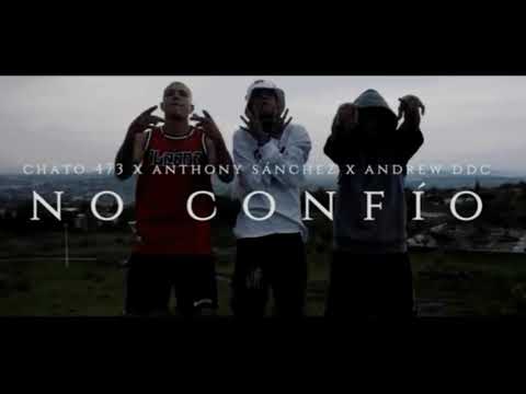 Chato 473 X Anthony Sanchez X Andrew DDC - No confío (Letra/Lyrics)