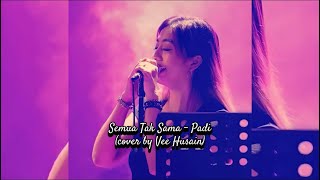 Download lagu SEMUA TAK SAMA - PADI (Cover by Vee Husain) mp3