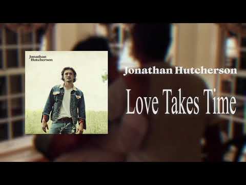 Jonathan Hutcherson - Love Takes Time (Official Single)