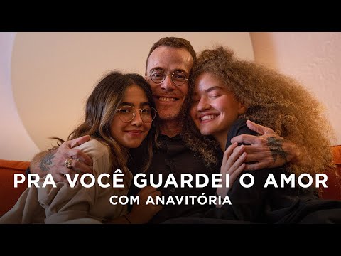 Nando Reis e Anavitória Juntos - Pra Você Guardei o Amor (Radio Edit)
