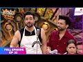 Laughter Chefs Unlimited Entertainment Full Ep 22 Bharti S Team Cooks Up Laughter Colors TV