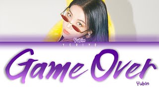 Yubin (유빈) – Game Over Lyrics (Color Coded Han/Rom/Eng)