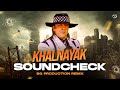 Khalnayak Soundcheck SG Production Unique Soundcheck 2025