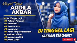 Download lagu ARDILA AKBAR - DITINGGAL LAGI - TAKKAN TERGANTI - AISHITERU 2 || LAGU POP TERPOPULER 2025 mp3