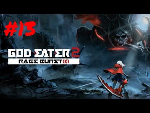 [Episode 13] God Eater 2: Rage Burst PS4 Gameplay [Character Episodes]