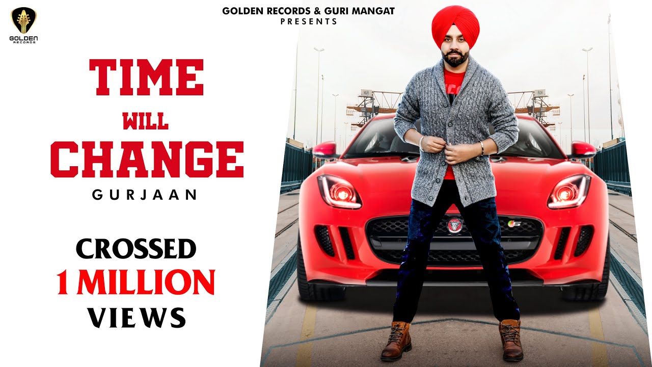 Time Will Change Lyrics - Gurjaan - Gurjaan Lyrics Time Will Change Time Will Change Lyrics