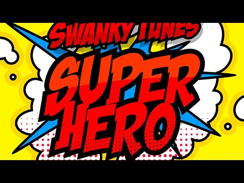 Swanky Tunes - Superhero - Radio Edit