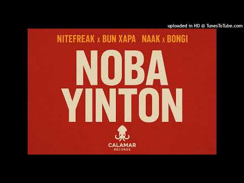 Bun Xapa - Noba Yinton (feat. Naak, Bongi mvuyana, Dj key L)