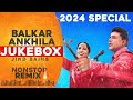 Balkar Ankhila Nonstop Remix 2024 | Jind Bains Remix | New Punjabi Song | Duet Songs Jukebox Hits