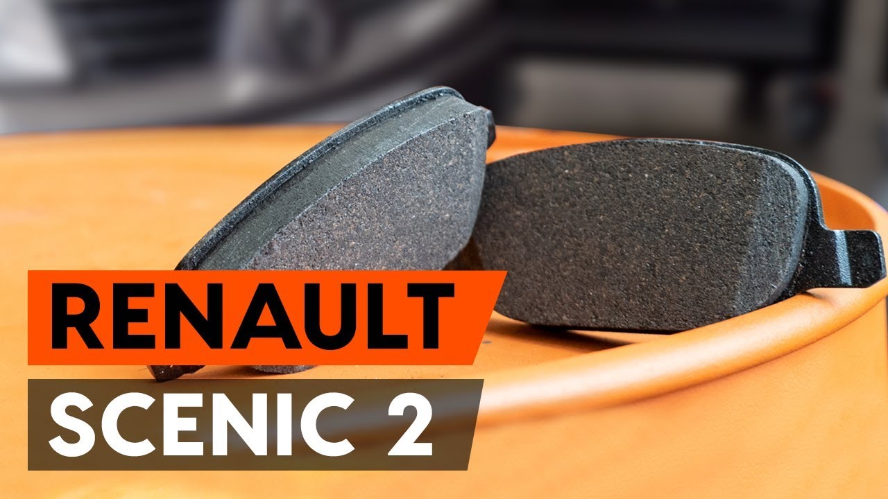 Kā nomainīt: priekšas bremžu klučus Renault Scenic 2 - nomaiņas ceļvedis