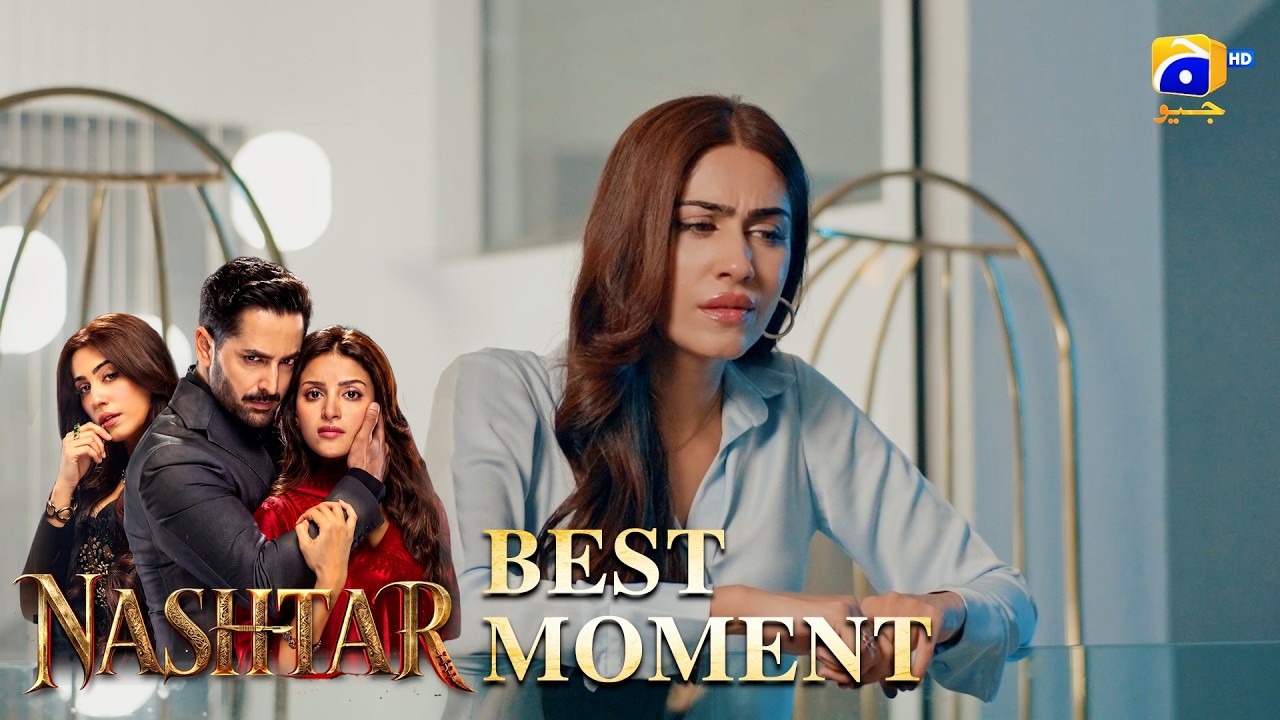 Nashtar Episode 09 | 𝐁𝐞𝐬𝐭 𝐌𝐨𝐦𝐞𝐧𝐭 𝟎𝟐 | Danish Taimoor - Anmol Baloch | Har Pal Geo