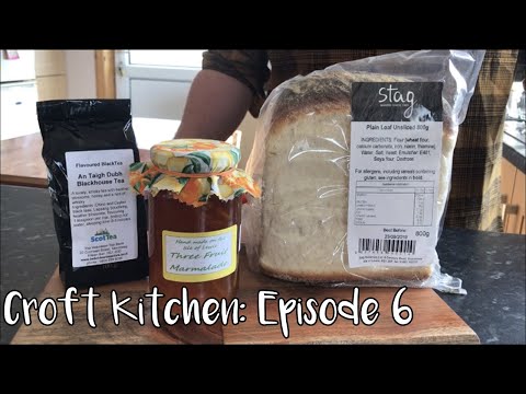 Croft Kitchen: Episode 6 - Tea, Toast and Marmalade pudding
