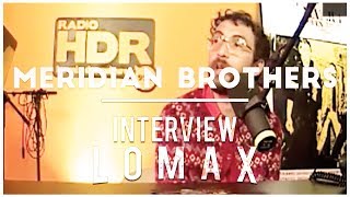 Meridian Brothers - Interview Lomax
