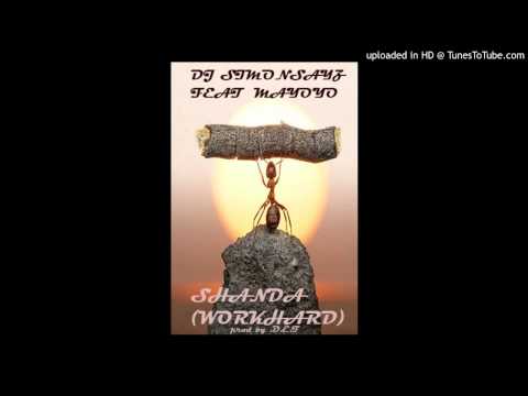Dj Simonsayz ft Mayoyo-Shanda (Work hard)