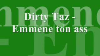 Dirty Taz - Emmene ton ass