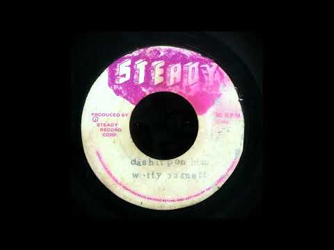 Watty Burnett - Dash It Pon Him  (Steady Record Corp.)