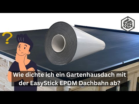 HSS EPDM Dachbahn EasyStick selbstklebend - Premium Dachabdichtung für Gartenhäuser und mehr!
