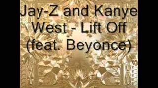 Jay-Z and Kanye West - Lift Off (feat. Beyonce)-watch the throne