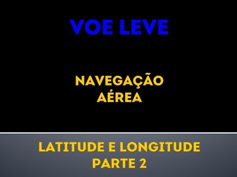 Parte 2/3 Latitude, Longitude, DLA, DLO, LAM, LOM, Colatitude e Antimeridiano. Video