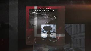 Waysons - A City By Night video