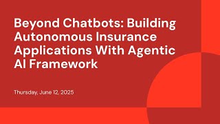 Beyond Chatbots: Building Autonomous Insurance Applications With Agentic AI Framework