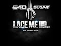 E-40 x Suga-T - “Lace Me Up” (C’Mix) Prod. By Trell Fargo