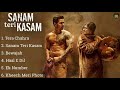 'Sanam teri Kasam' Audio Jukebox/Harshvardhan Rane/Mawra Hocane/Hindisongs~Hit songs