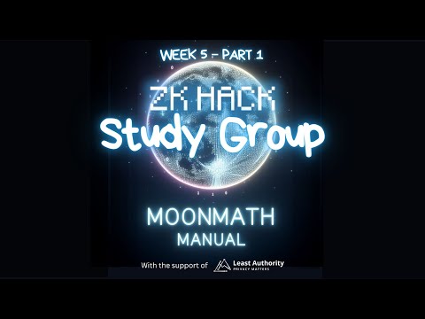 ZK Hack Study Group – MoonMath Manual 2024 – Week 5 Part 1