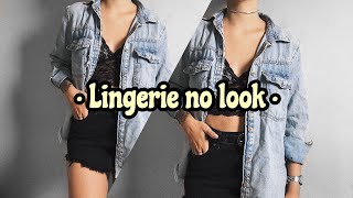 COMO USAR LINGERIE NOS LOOKS | TOP DE RENDA