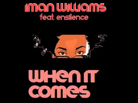 Iman Williams-When It Comes ft. Ensilence (Prod. by Shade Cobain)