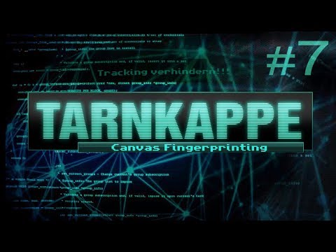 Tarnkappe #7 - Was ist Canvas Fingerprinting und wie kann ich mich schützen?