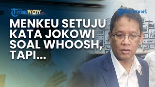 Menkeu Purbaya Setuju Pernyataan dengan Jokowi soal Proyek Kereta Cepat Whoosh, tapi...