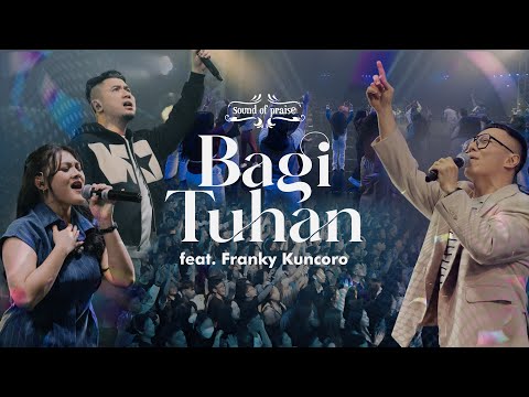 Bagi Tuhan (feat. Franky Kuncoro | Sound of Praise | “Marvelous” album