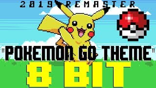 Pokemon Go Theme [8 Bit Tribute to John Siegler and John Loeffler] - 8 Bit Universe